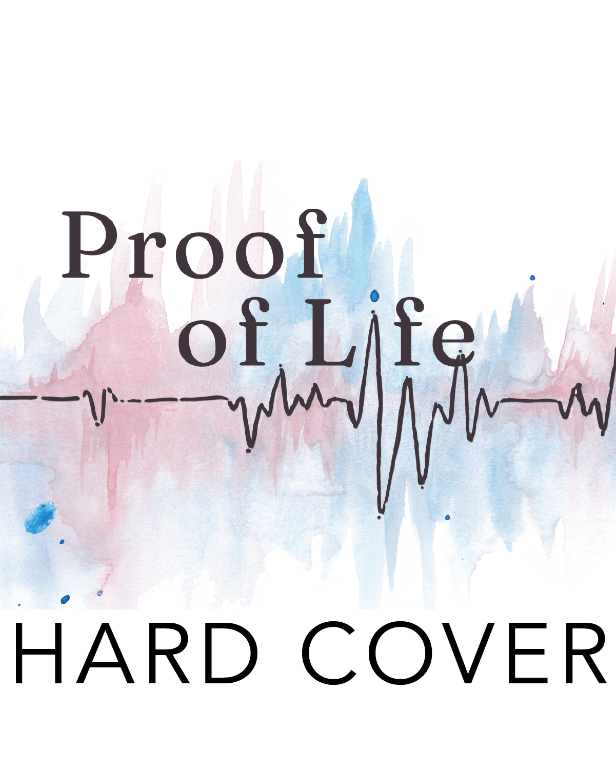 Proof of Life - Hard Cover